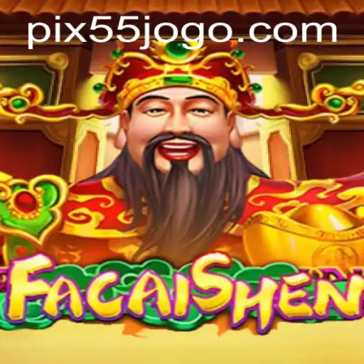 Descubra o Empolgante Jogo FaCaiShen no 55JOGO.COM